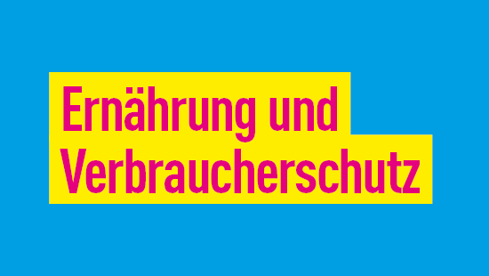 Ernährung und Verbraucherschutz